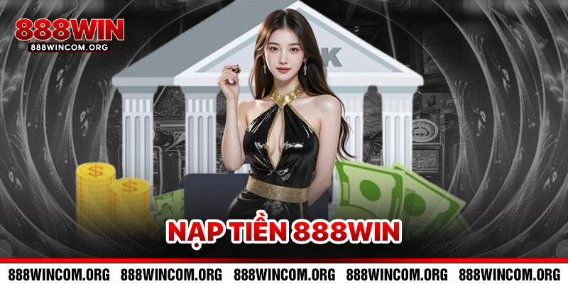 Nạp Tiền 888Win
