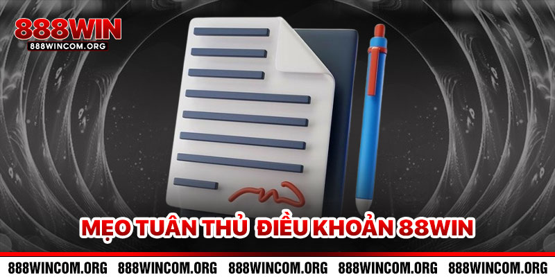 Mẹo Tuân Thủ Điều Khoản 888win Hiệu Quả