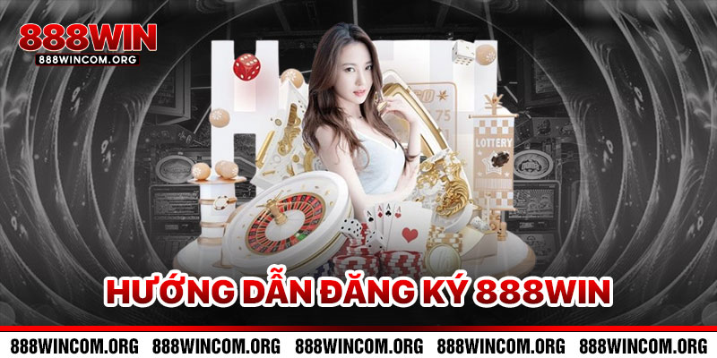 Hướng Dẫn Đăng Ký 888win