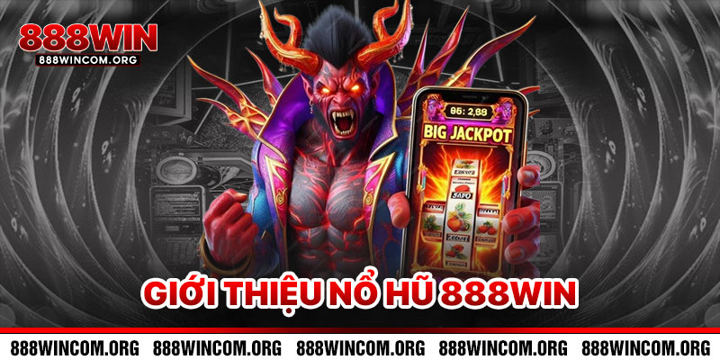Giới Thiệu Nổ Hũ 888win
