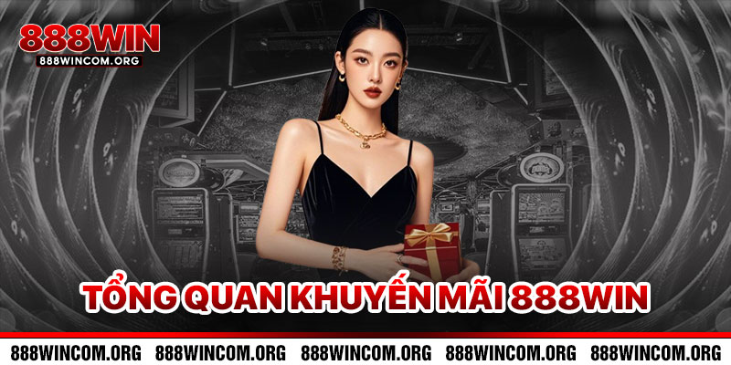 Tổng Quan Khuyến Mãi 888win