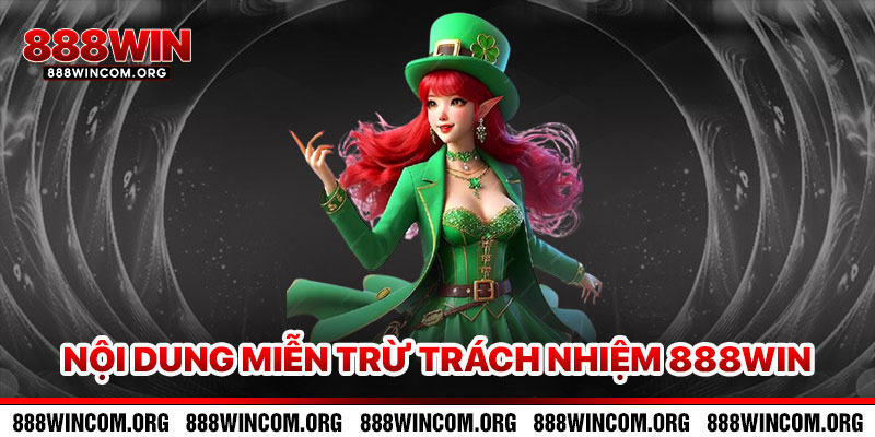 Nội Dung Chính Sách Miễn Trừ Trách Nhiệm 888win