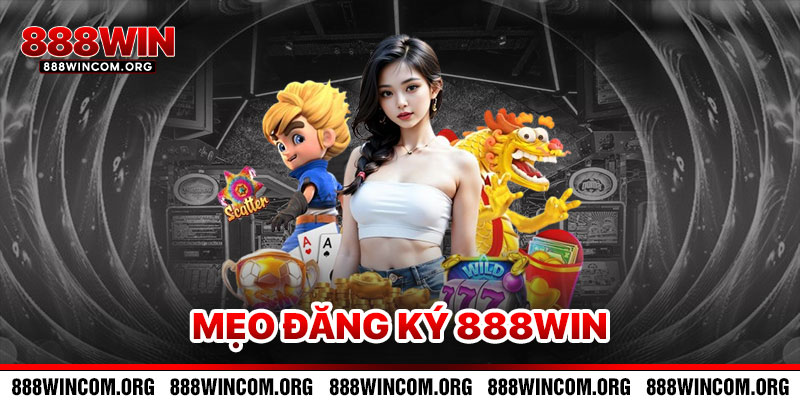 Mẹo Đăng Ký 888Win